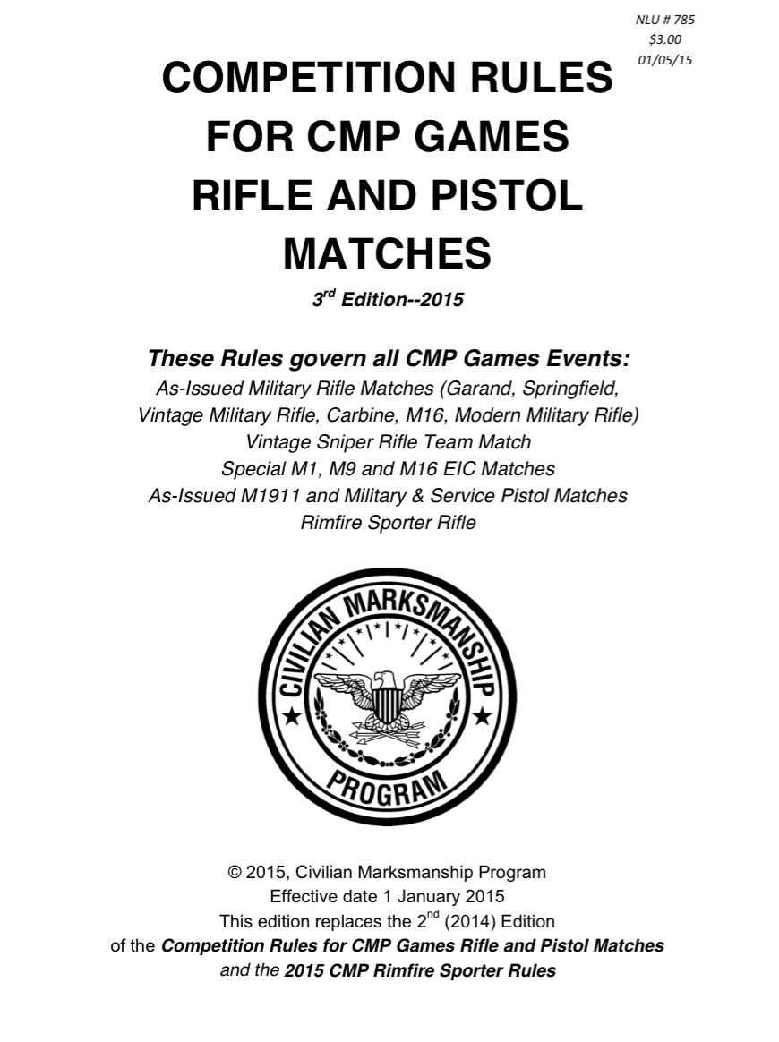 The 2015 3rd Edition of the Competition Rules for CMP Games Rifle and Pistol  Matches will govern CMP Games Matches for As-Issued Military Rifles, As-Issued Pistols and Rimfire Sporter throughout the coming year.